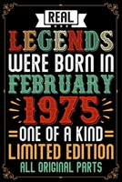 Real Legends Were Born In February 1975 One Of A Kinds Limited Edition All Original Parts: 45th Birthday Gift For 45 Years Old Men and Women born in February - 45th Birthday Gifts for Men 1975 - 1990  B084DGPMN3 Book Cover