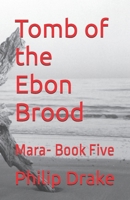 Tomb of the Ebon Brood: Mara- Five (Mara the Vampire) B0F2Z4GH5Q Book Cover