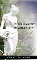 Impermanent Immortality 0982566441 Book Cover