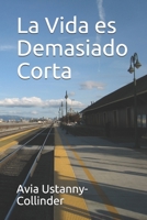 La Vida es Demasiado Corta B08BW84FPP Book Cover