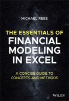 The Essentials of Financial Modeling in Excel: A Concise Guide to Concepts and Methods 1394157789 Book Cover