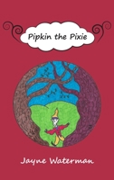 Pipkin the Pixie 1800311400 Book Cover