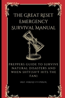 The Great Reset Emergency Survival Manual: Preppers Guide to Survive Natural Disasters and when SHTF B0BGN66FJB Book Cover