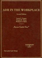 ADR in the Workplace,2nd Edition 0314147659 Book Cover