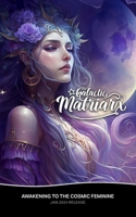 The Galactic Matriarx: Awakening to the Cosmic Feminine B0CNYPXD6Q Book Cover