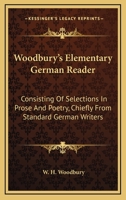 Woodbury's Elementary German Reader: Consisting Of Selections In Prose And Poetry, Chiefly From Standard German Writers ...... 1279491124 Book Cover