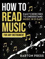 How to Read Music for Any Instrument: Daily Exercises to Understand Music in 21 Days 1954289022 Book Cover