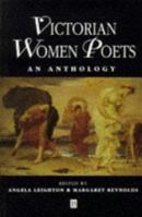 Victorian Women Poets: An Anthology (Blackwell Anthologies) 0631176098 Book Cover