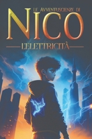 Le Avventuscienze di Nico: L'elettricità 8831667874 Book Cover