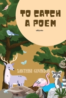 To Catch a Poem 9364940105 Book Cover