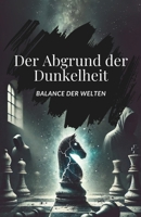 Der Abgrund der Dunkelheit: Band 1 der Reihe „Balance der Welten“ (German Edition) B0DSWC72VS Book Cover