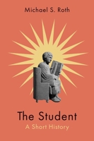 The Student: A Short History 0300250037 Book Cover