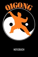 Qigong Notizbuch: A5 Tagesplaner mit 120 Seiten für Qigong und Meditation. Der Tagesplaner kann individuelll auf Ihr gewünschtes Datum angepasst ... Einkaufsliste und vieles me (German Edition) 1710846615 Book Cover