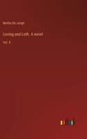 Loving and Loth. A novel: Vol. II 3385368375 Book Cover