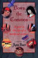 Down the Common: A Year in the Life of a Medieval Woman 0871318180 Book Cover