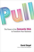 Pull: The Power of the Semantic Web to Transform Your Business 1591842778 Book Cover