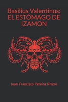 Basilius Valentinus: EL ESTÓMAGO DE IZAMON (Spanish Edition) 1690861592 Book Cover