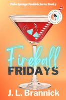 Fireball Fridays: A forced proximity, dominant Golden Retriever, former Marine, age gap romance (Book 5 in the Palm Springs Poolside Series) (Palm Springs Poolside Novels) B0FHBQYYGW Book Cover