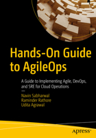 Hands-On Guide to AgileOps: A Guide to Implementing Agile, DevOps, and SRE for Cloud Operations 1484275047 Book Cover