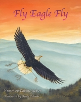 Fly Eagle Fly B0FBRD5BDH Book Cover