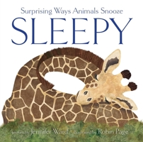 Sleepy: Surprising Ways Animals Snooze 1665935103 Book Cover