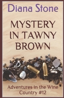 Mystery in Tawny Brown: Adventures in the Wine Country #12 B0CHVZLBBR Book Cover