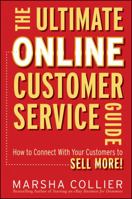 The Ultimate Online Customer Service Guide: How to Connect with your Customers to Sell More! 0470637706 Book Cover