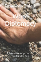 Woof Diplomacy: A Pawsitive Approach to the Middle East B0CL7BLF2Z Book Cover