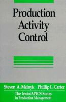 Production Activity Control (The Business One Irwin/ APICS Series in Production Management) 0870949705 Book Cover