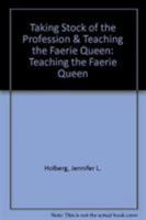 Taking Stock of the Profession & Teaching the Faerie Queen: Volume 3 082236588X Book Cover