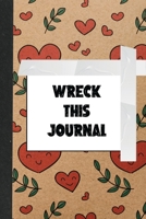 Wreck this journal for girls: Create, color, tear and destroy perfect book for girl or kids stress relief for teens 1654851892 Book Cover