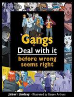 Gangs: Deal with It Before Wrong Seems Right 1552779173 Book Cover