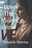 Love: The Silent Vow B0GL4XCWT8 Book Cover