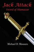 Jack Attack: Sword of Shamazar 1453889345 Book Cover