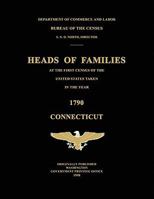 Heads of Families at the First Census of the United States Taken in the Year 1790: Connecticut 0806305231 Book Cover
