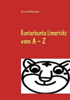 Kunterbunte Limericks von A - Z 3837088707 Book Cover