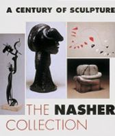 A Century of Sculpture: The Nasher Collection 0847808130 Book Cover