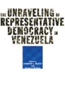 The Unraveling of Representative Democracy in Venezuela 0801879604 Book Cover