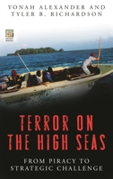 Terror on the High Seas [2 Volumes]: From Piracy to Strategic Challenge 0275997502 Book Cover