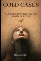 COLD CASES: Unsolved Mysteries and the Pursuit of Justice B0CGG9DS1V Book Cover
