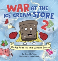 War at the Ice Cream Store 2: Rocky Road vs The Sundae Storm (Biff Bam Booza) 1958050199 Book Cover
