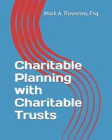 Charitable Planning with Charitable Trusts 1097455440 Book Cover