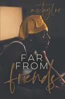 Far From Friends B0CRYSLYBG Book Cover
