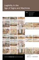 Legibility in the Age of Signs and Machines 9004375481 Book Cover