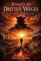 Jenseits des Dritten Weges: Die verborgene Philosophie des Teufels (German Edition) B0GJNL1SRY Book Cover