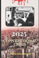 2025:: Constitutional Crisis B0DWFWY7RK Book Cover
