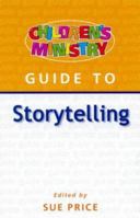 Children's Ministry Guide to Storytelling 1842910345 Book Cover