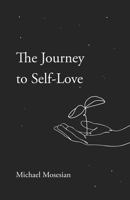 The Journey to Self-Love 1649538421 Book Cover