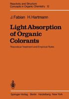 Light Absorption of Organic Colorants: Theoretical Treatment and Empirical Rules 3642675891 Book Cover