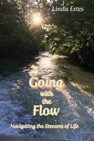 Going with the Flow: Navigating the Streams of Life 1631994913 Book Cover